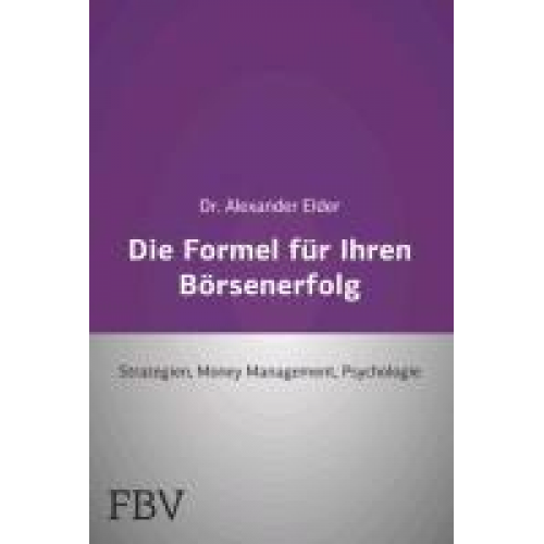 Alexander Elder - Die Formel für Ihren Börsenerfolg