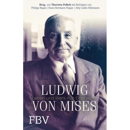 Thorsten Polleit & Philipp Bagus & Hans-Hermann Hoppe & Jörg Guido Hülsmann - Ludwig von Mises