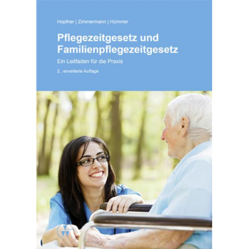 Sebastian Hopfner & Anne Hümmer & Ylva Zimmermann - Pflegezeitgesetz und Familienpflegezeitgesetz