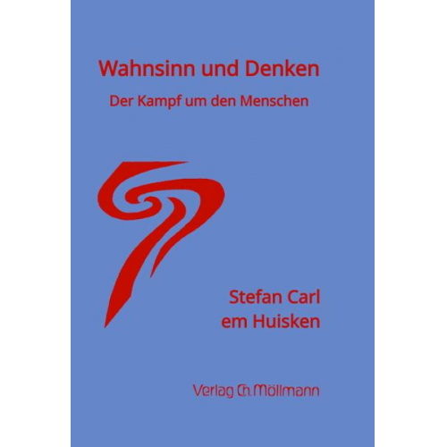 Stefan Carl em Huisken - Wahnsinn und Denken