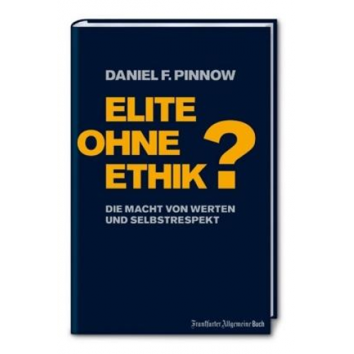 Daniel F. Pinnow - Elite ohne Ethik?