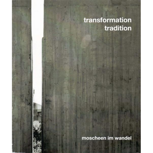 Transformation tradition. moscheen im wandel