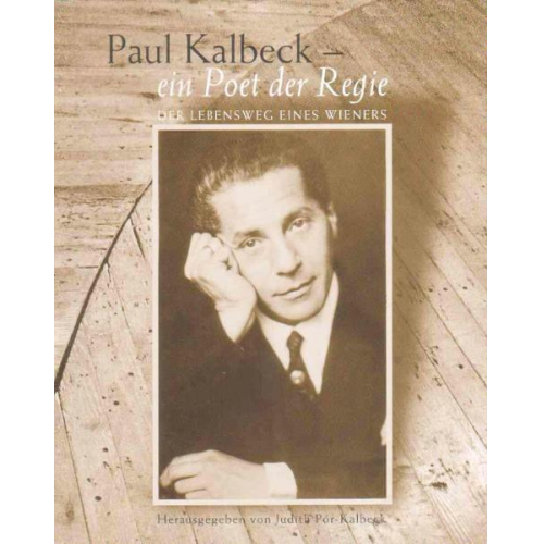 Paul Kalbeck - ein Poet der Regie