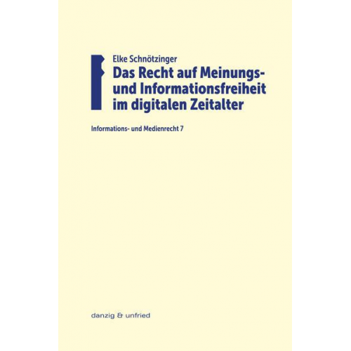 Elke Schnötzinger - Das Recht auf Meinungs- und Informationsfreiheit im digitalen Zeitalter