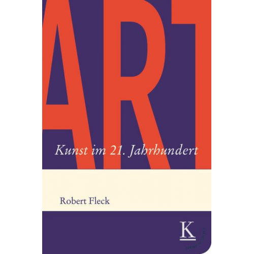 Robert Fleck - ART. Kunst im 21. Jahrhundert