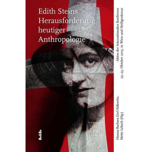 Edith Steins Herausforderung heutiger Anthropologie