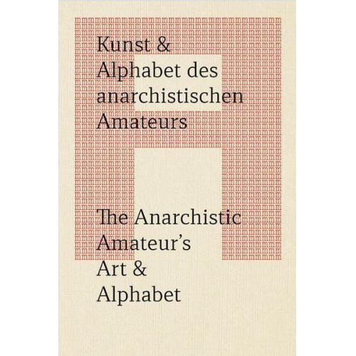 Herbert Müller-Guttenbrunn - Kunst & Alphabet des anarchistischen Amateurs / The Anarchistic Amateur’s Art & Alphabet