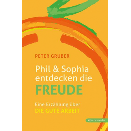 Peter Gruber - Phil & Sophia entdecken die Freude