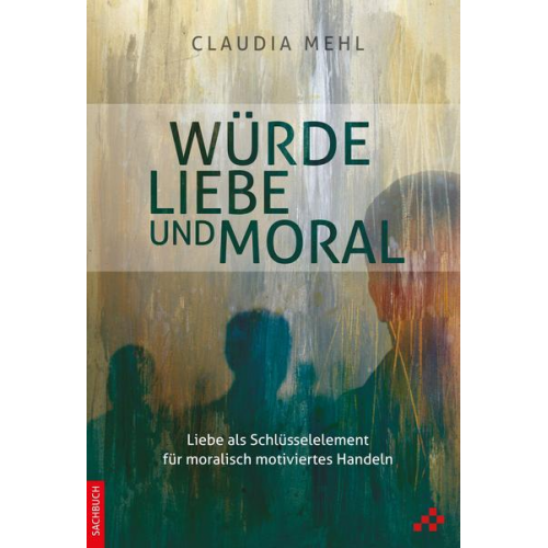 Claudia Mehl - Würde, Liebe und Moral