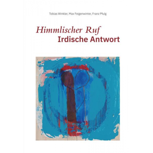 Tobias Winkler & Max Feigenwinter - Himmlischer Ruf - Irdische Antwort