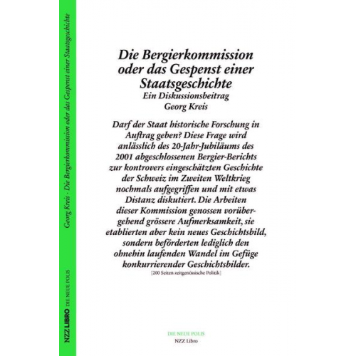 Georg Kreis - Die Bergier-Kommission oder das Gespenst einer Staatsgeschichte