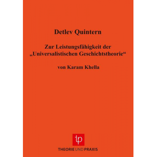 Detlev Quintern - Zur Leistungsfähigkeit der „Universalistischen Geschichtstheorie“