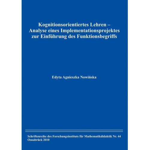 Edyta A. Nowinska - Kognitionsorientiertes Lehren – Analyse eines Implementationsprojektes zur Einführung des Funktionsbegriffs