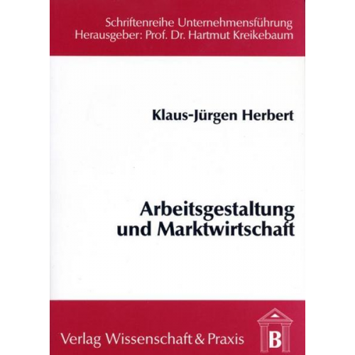 Klaus-Jürgen Herbert - Arbeitsgestaltung und Marktwirtschaft.