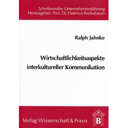 Ralph Jahnke - Wirtschaftlichkeitsaspekte interkultureller Kommunikation.