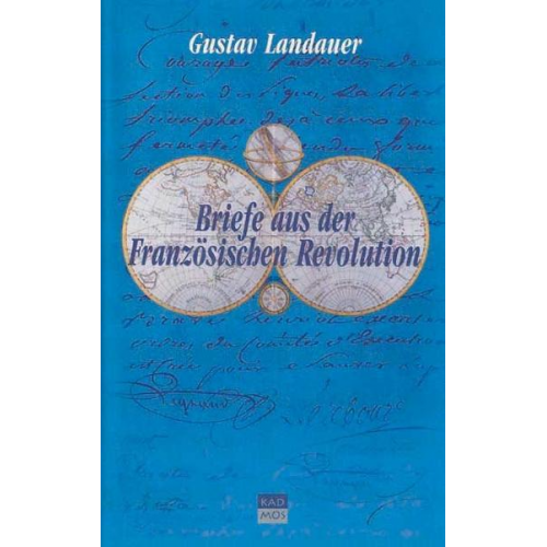 Gustav Landauer - Briefe aus der Französischen Revolution