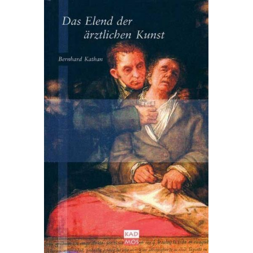 Bernhard Kathan - Das Elend der ärztlichen Kunst