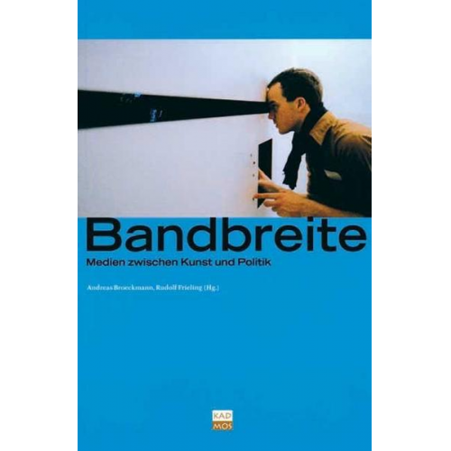 Lynn Hershman & Peter Weibel & Siegfried Zielinski - Bandbreite