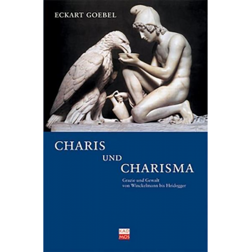 Eckart Goebel - Charis und Charisma