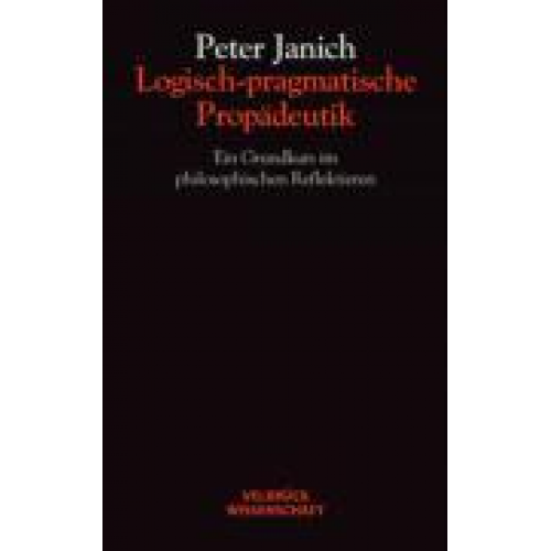 Peter Janich - Logisch-pragmatische Propädeutik