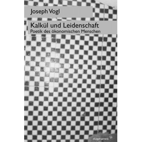 Joseph Vogl - Kalkül und Leidenschaft