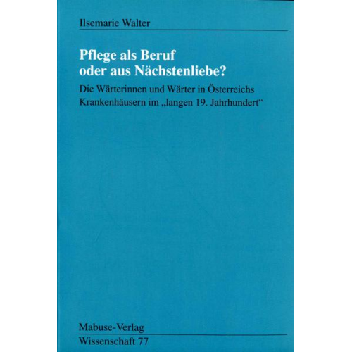 Ilsemarie Walter - Pflege als Beruf oder aus Nächstenliebe?