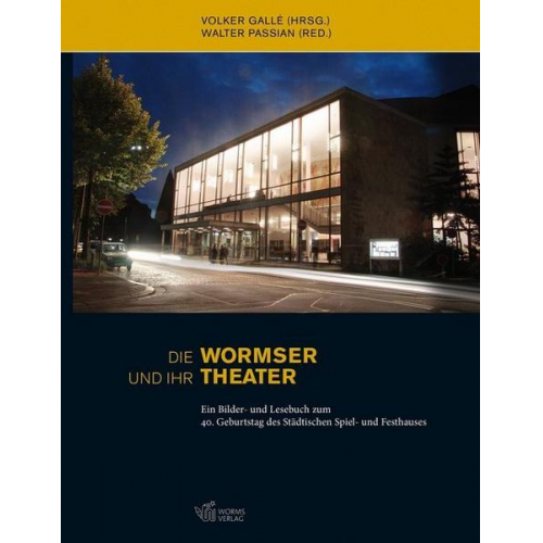 Volker Galle - Die Wormser und ihr Theater