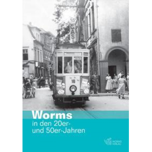 Worms in den 20er- und 50er-Jahren