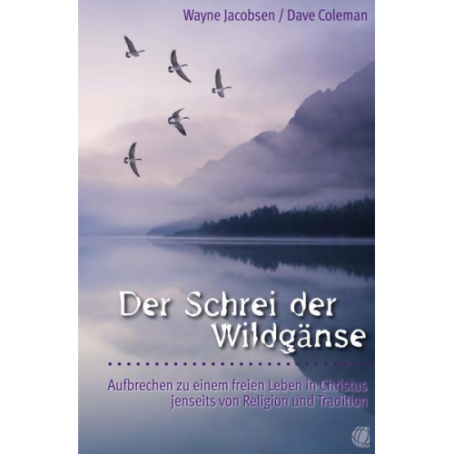 Wayne Jacobsen & Dave Coleman - Der Schrei der Wildgänse