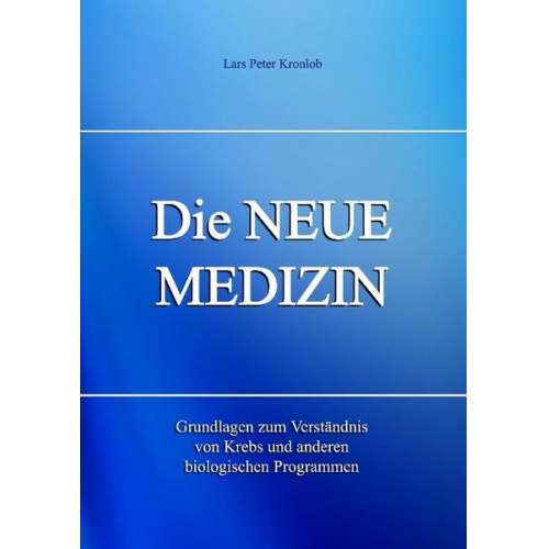 Lars Peter Kronlob - Die Neue Medizin