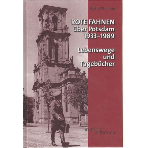Roland Thimme - Thimme, R: Rote Fahnen über Potsdam