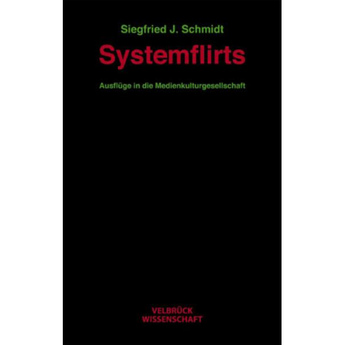 Siegfried J. Schmidt - Systemflirts