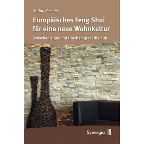 Stefan Kessler - Europäisches Feng Shui für eine neue Wohnkultur