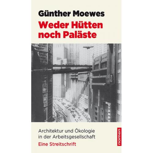 Günther Moewes - Weder Hütten noch Paläste