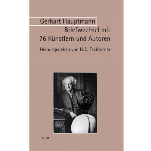 Gerhart Hauptmann - Briefwechsel mit 76 Künstlern und Autoren