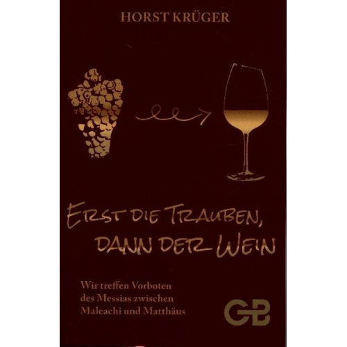 Horst Krüger - Erst Die Trauben, Dann Der Wein