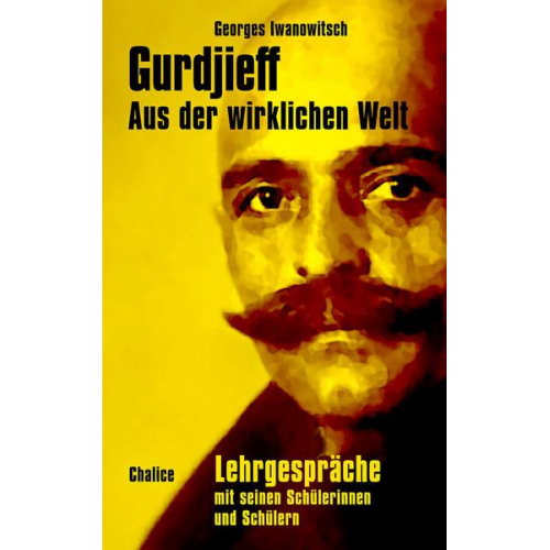 Georges I. Gurdjieff - Aus der wirklichen Welt