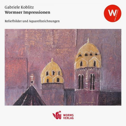 Gabriele Koblitz - Wormser Impressionen