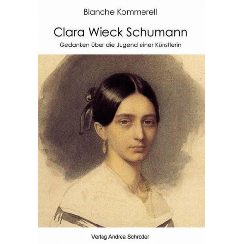 Blanche Kommerell - Clara Wieck Schumann