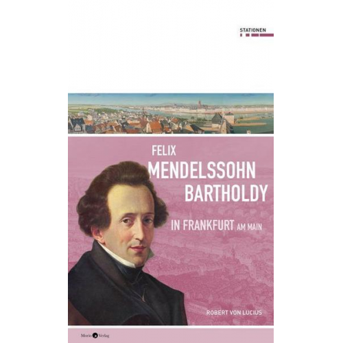 Robert Lucius - Felix Mendelssohn Bartholdy in Frankfurt am Main