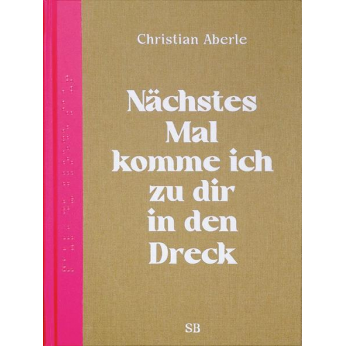 Christian Aberle - Nächstes Mal komme ich zu dir in den Dreck