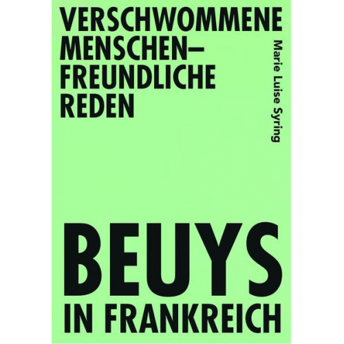 Marie Luise Syring - Verschwommene menschenfreundliche Reden – Beuys in Frankreich