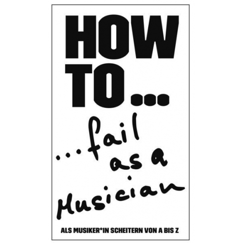 Denis Kappes - HOW TO... fail as a Musician