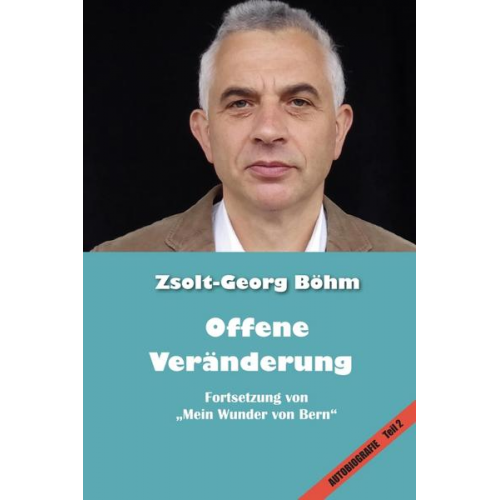 Zsolt-Georg Böhm - Offene Veränderung