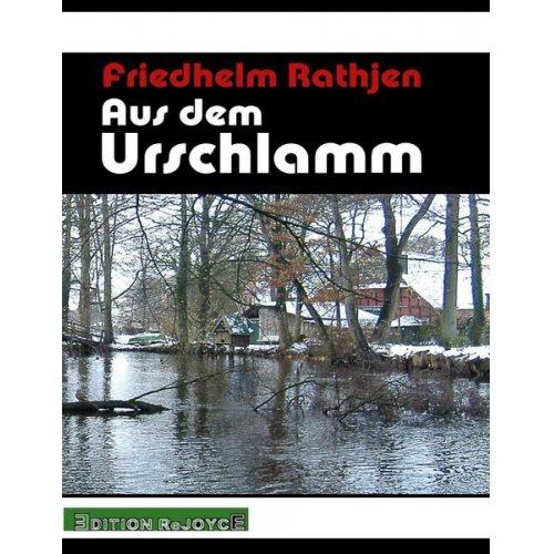 Friedhelm Rathjen - Aus dem Urschlamm