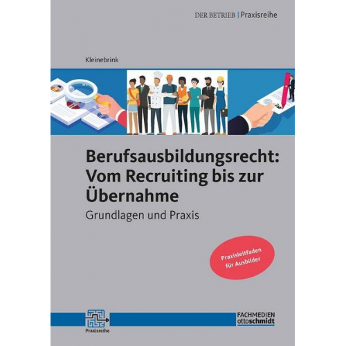 Wolfgang Kleinebrink - Berufsausbildungsrecht: Vom Recruiting bis zur Übernahme