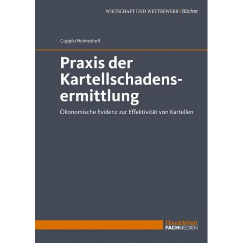 Jürgen Coppik & Ulrich Heimeshoff - Praxis der Kartellschadensermittlung