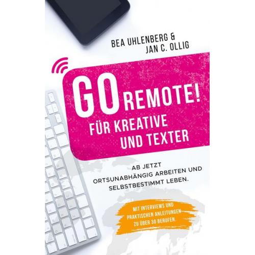 Bea Uhlenberg & Jan C. Ollig - GO REMOTE! Für Kreative und Texter