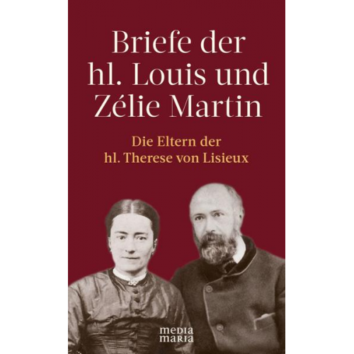 Louis und Zélie Martin - Briefe der hl. Louis und Zélie Martin (1863–1888)