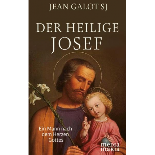 Jean Galot - Der heilige Josef